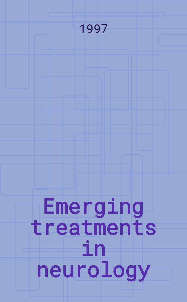 Emerging treatments in neurology : Centenary iss. 1897-1997 = Неотложная терапия в неврологии. Выпуск к столетию 1897-1997.