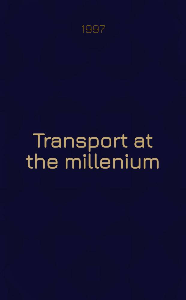 Transport at the millenium = Транспорт тысячелетия.