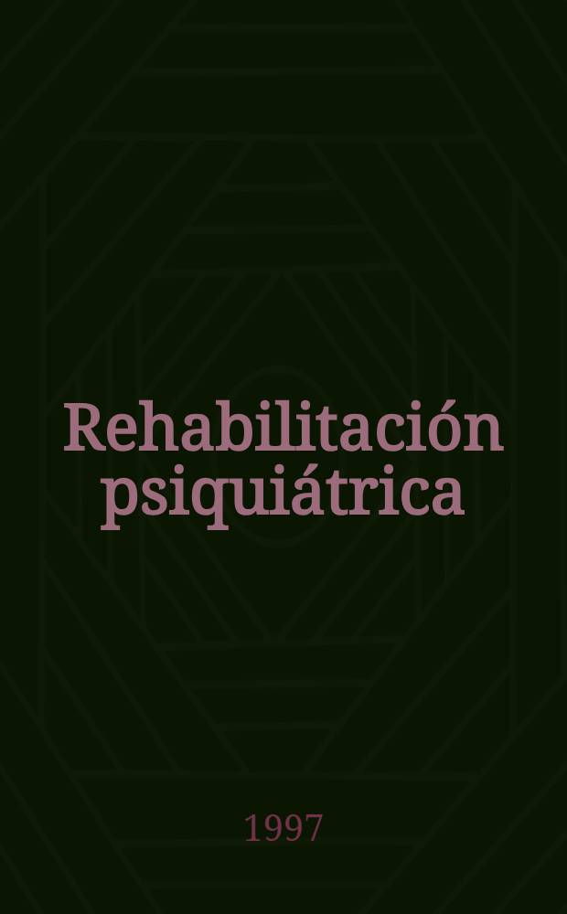 Rehabilitación psiquiátrica : Curso de postgrado Rehabilitación psicosocial de personas con trastornos mentales crónicos, Santiago de Compostela, nov. de 1994 - junio de 1995 = Психиатрическая реабилитация. Курсы усовершенствования. Психосоциальная психиатрия лиц с хроническими психическими расстройствами.