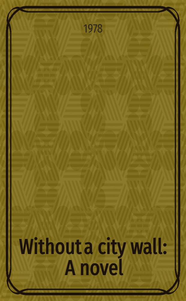 Without a city wall : A novel