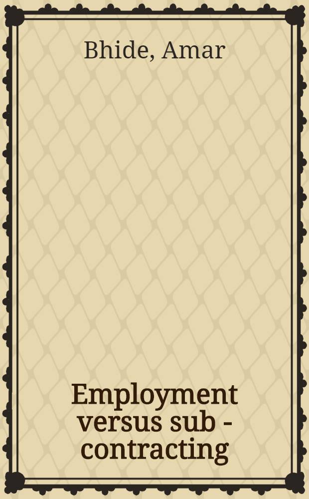 Employment versus sub - contracting : The real trade - offs