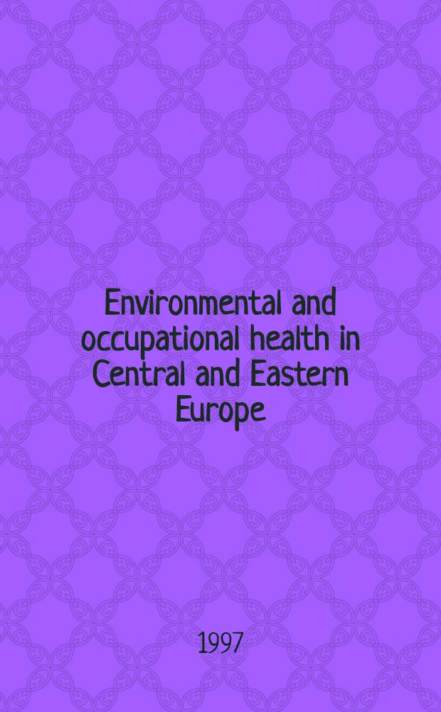 Environmental and occupational health in Central and Eastern Europe : Recent developments: Proc. of a one day seminar held at the Inst. of pathology a. experimental cancer research, Semmelweiss univ., Budapest, Hungary, 29th June 1996 = Профессиональное здоровье и здоровье,зависящее от окружающей среды в странах Центральной и Восточной Европы. Материалы семинара при Институте Патологии и Экспериментальных Исследований Рака,Земмелвейс Университет,Будапешт,Венгрия,29-го июня 1996.