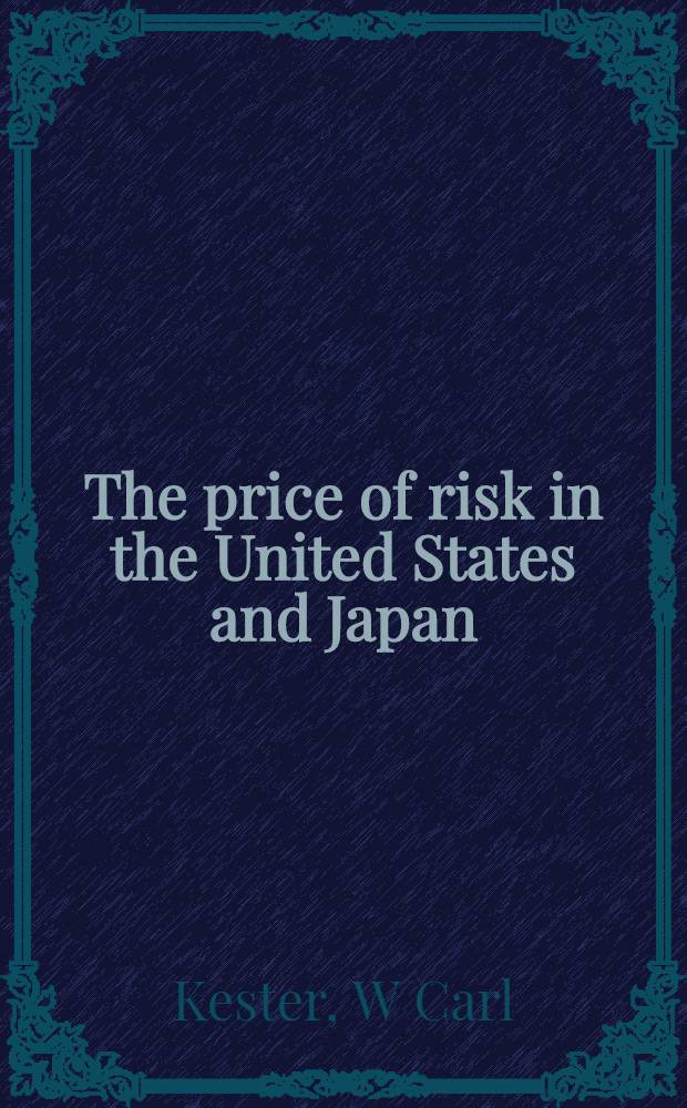 The price of risk in the United States and Japan = Цена риска в Соединенных Штатах Америки.