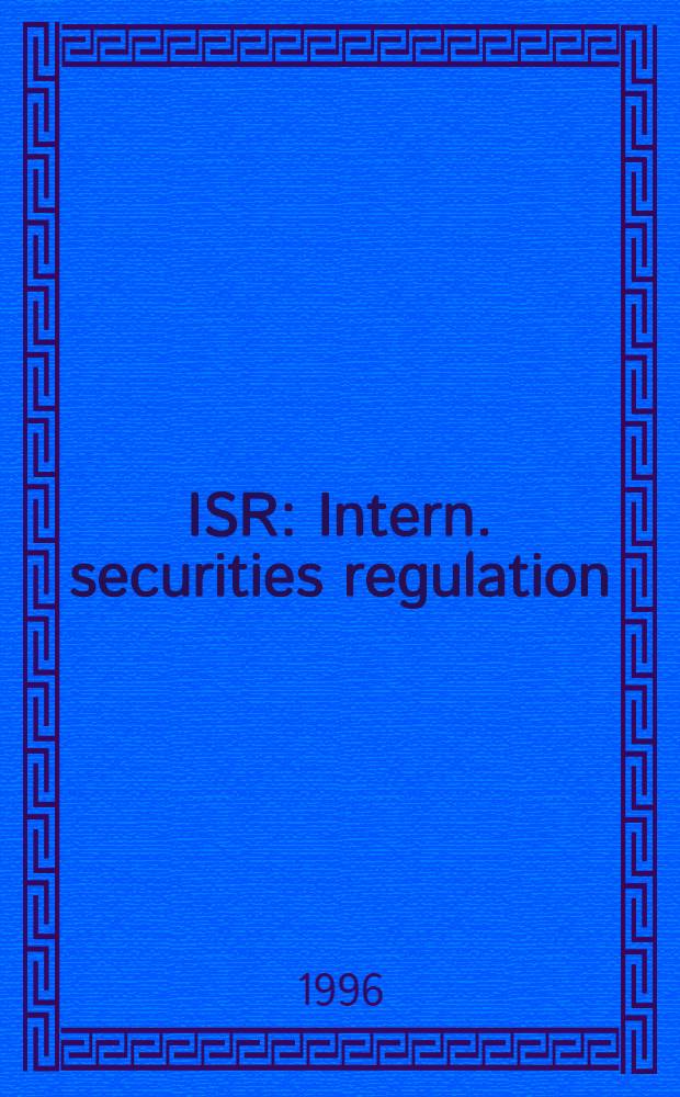 ISR : Intern. securities regulation : Pacific Rim = Международное регулирование ценных бумаг. Страны Тихоокеанского региона.