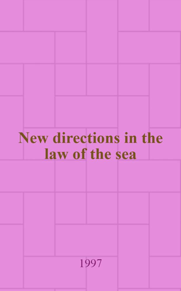 New directions in the law of the sea : Global developments = Новые направления морского права.