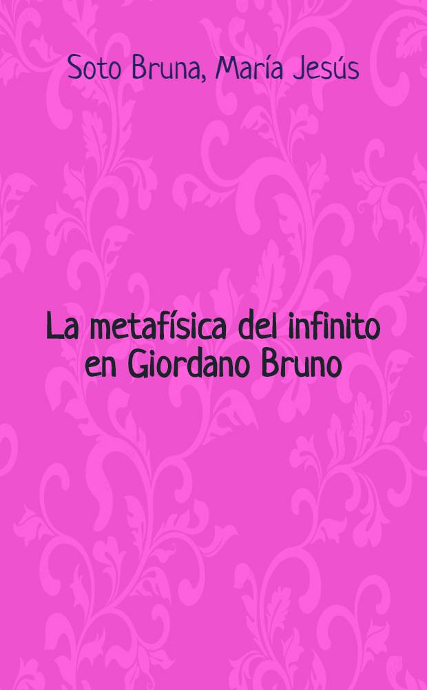 La metafísica del infinito en Giordano Bruno = Метафизика бесконечности Джордано Бруно.