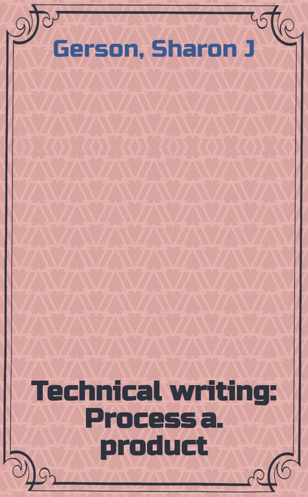 Technical writing : Process a. product = Техническая запись. Процесс и результат.