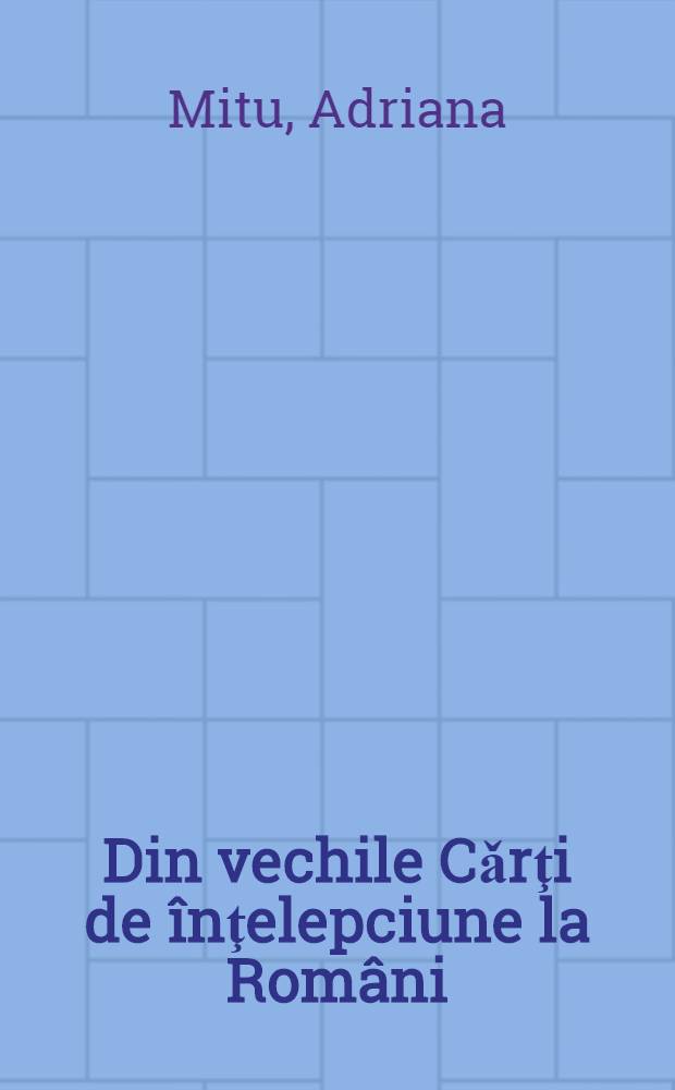 Din vechile Cǎrţi de &icirc;nţelepciune la Rom&acirc;ni : Cugetǎrile lui Oxenstiern (sec. XVIII) = "Мысли на различные темы"Оксеншерна(18в).