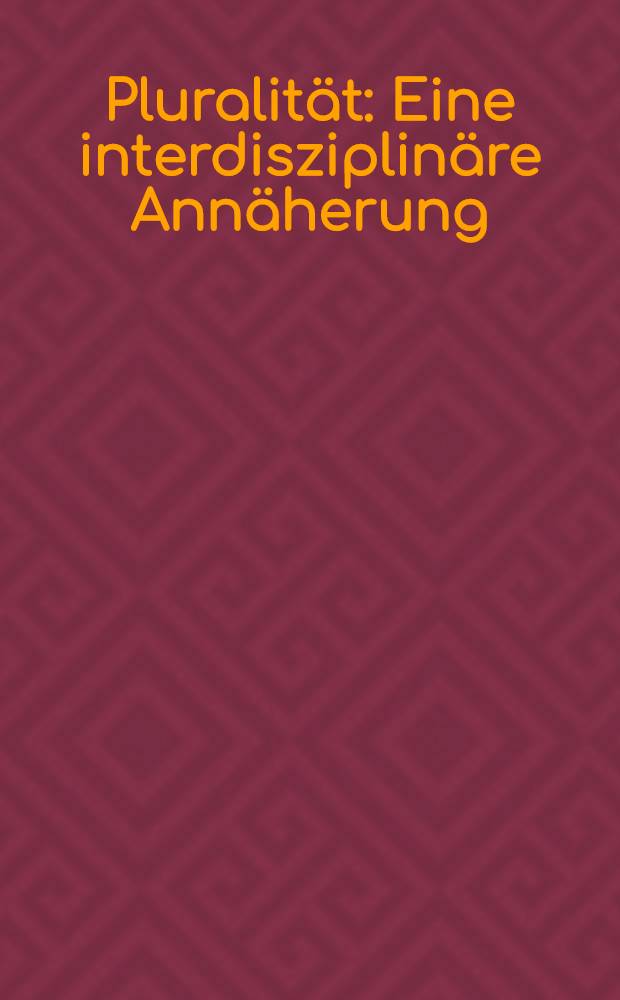 Pluralität : Eine interdisziplinäre Annäherung : Festschrift für Moritz Csáky = Множественность.