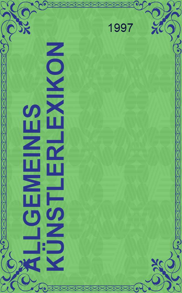 Allgemeines Künstlerlexikon : Die bildenden Künstler aller Zeiten u. Völker. Bd. 16 : Campagne-Cartellier