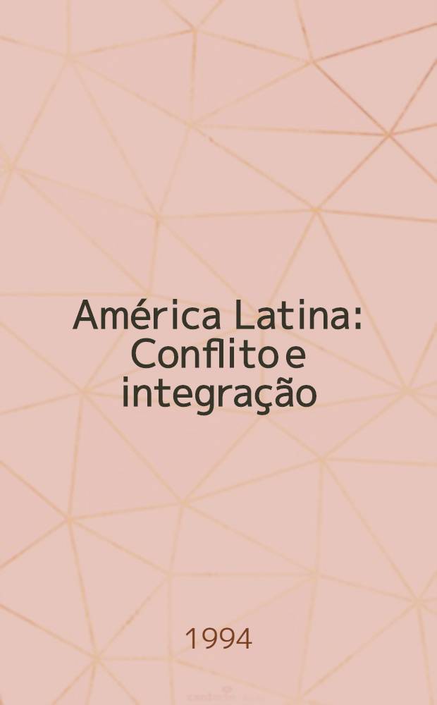 América Latina : Conflito e integração = Латинская Америка.
