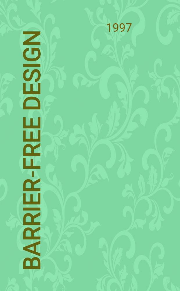 Barrier-free design : A man. for building designers a. managers = Проектирование свободное от барьеров. Справочник для дизайнеров и руководителей строительства.