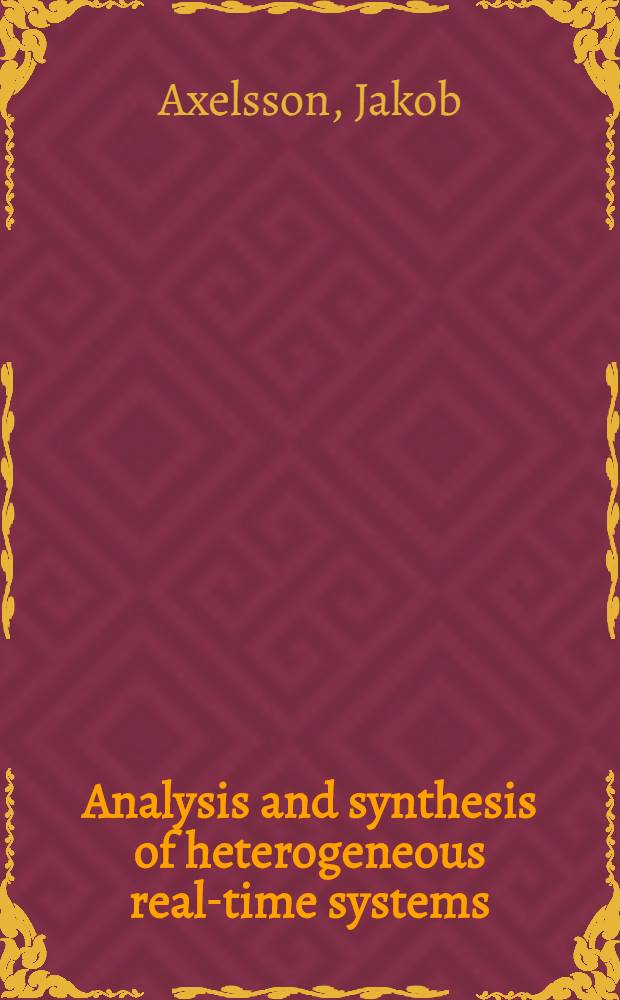 Analysis and synthesis of heterogeneous real-time systems : Akad. avh = Аналиэ и синтез гетерогенных систем реального времени.