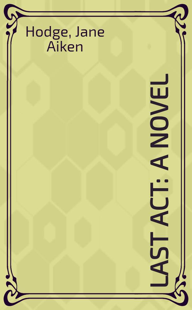 Last act : A novel