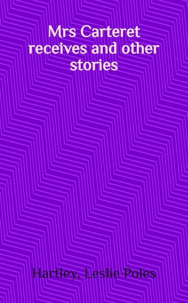Mrs Carteret receives and other stories
