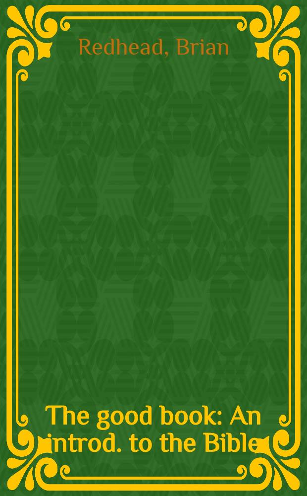The good book : An introd. to the Bible = Благая весть.