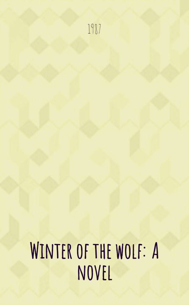 Winter of the wolf : A novel
