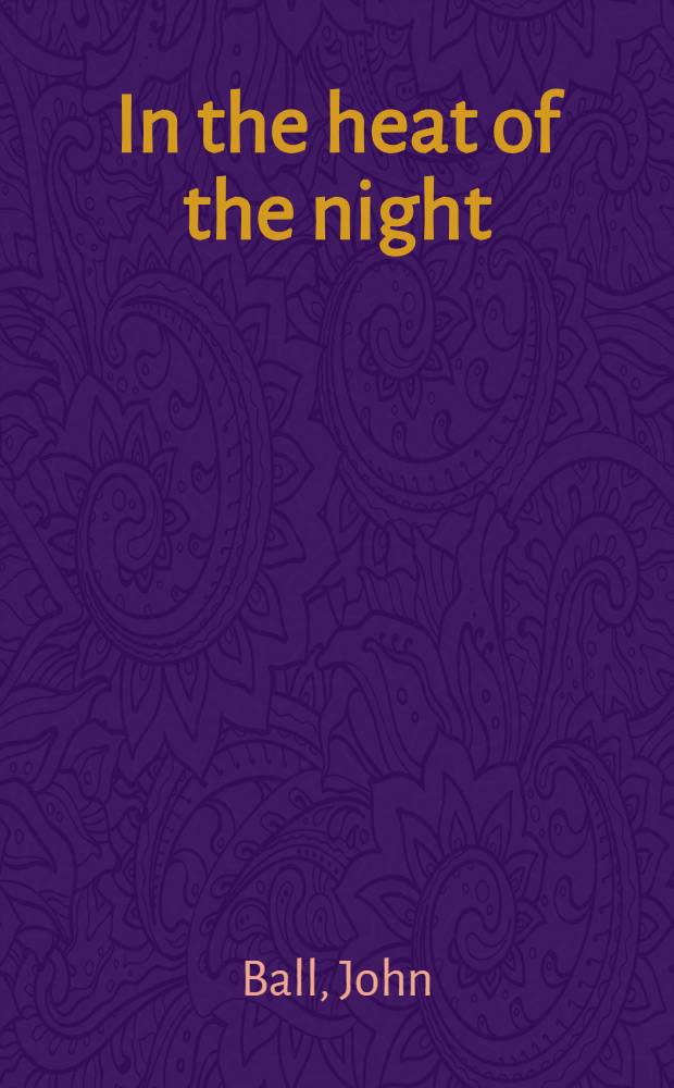 In the heat of the night : A novel