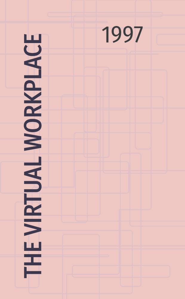 The virtual workplace : One size doesn't fit all = Действительное место работы.