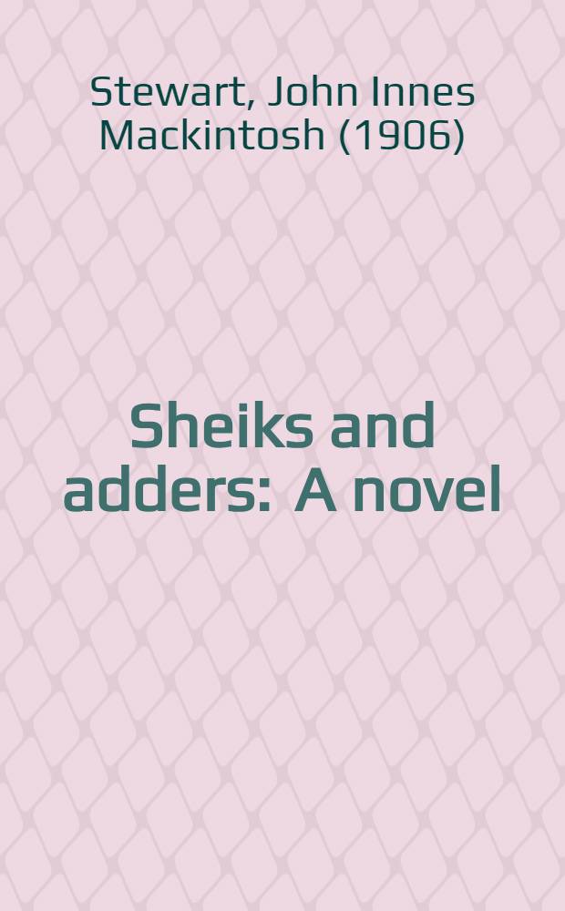 Sheiks and adders : A novel