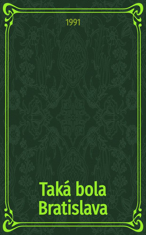 Tak&aacute; bola Bratislava = Братислава.