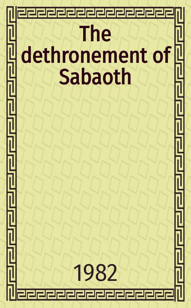 The dethronement of Sabaoth : Studies in the Shem a. Kabod theologies