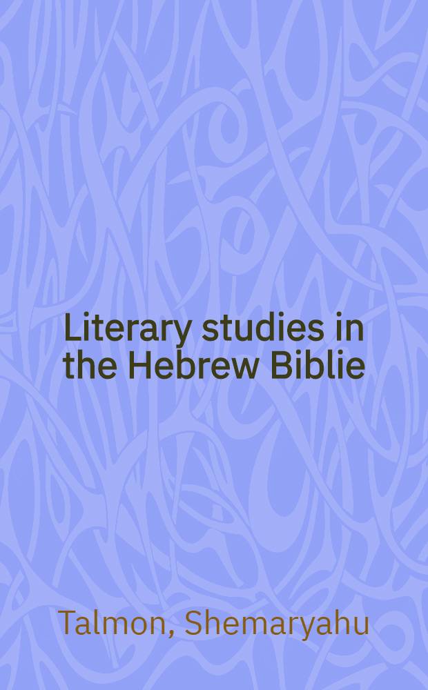 Literary studies in the Hebrew Biblie : Form a. content : Coll. studies
