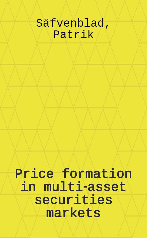 Price formation in multi-asset securities markets : Akad. avh = Формирование цен на рынке ценных бумаг.