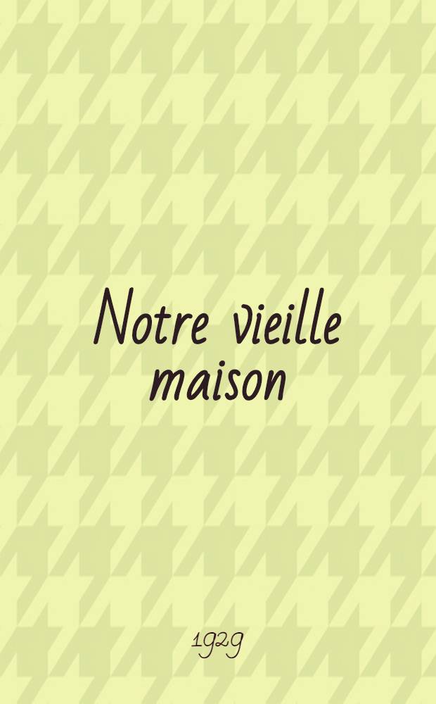 Notre vieille maison