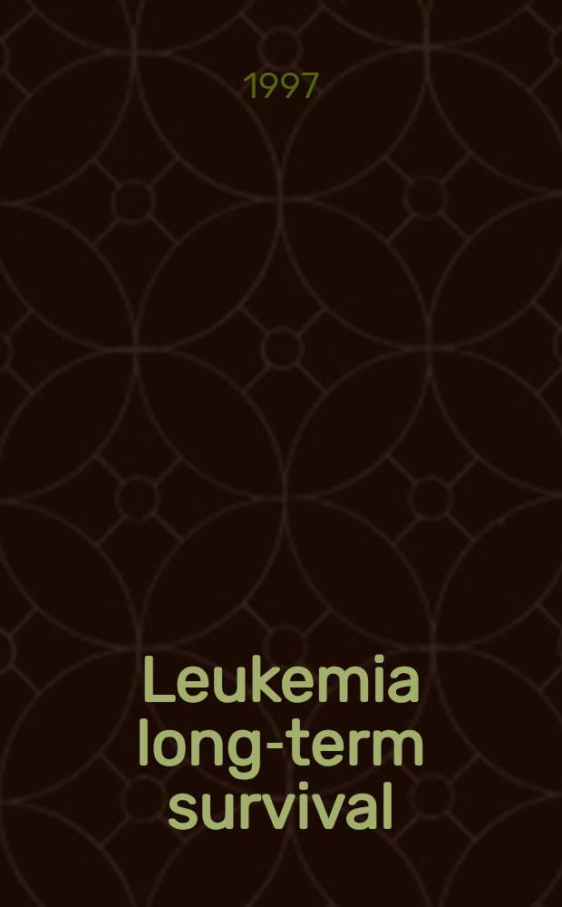 Leukemia long-term survival : Collab. task force rev. a. analysis : Proc. of a meet., Orlando, Fla, Dec.5, 1996 = Длительность жизни при лейкемии:обзор и анализ коллективной исследовательской работы,Орландо,Флорида,декабрь 5,1996.