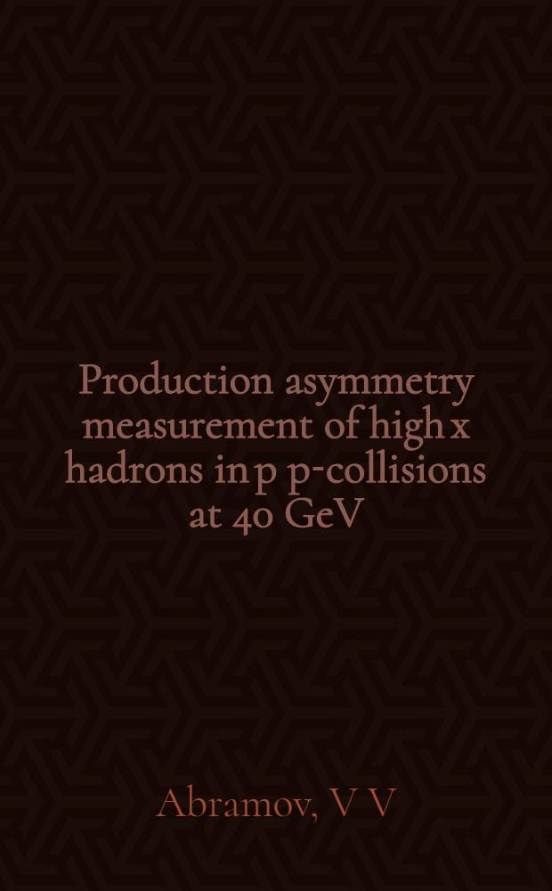 Production asymmetry measurement of high x hadrons in p p-collisions at 40 GeV