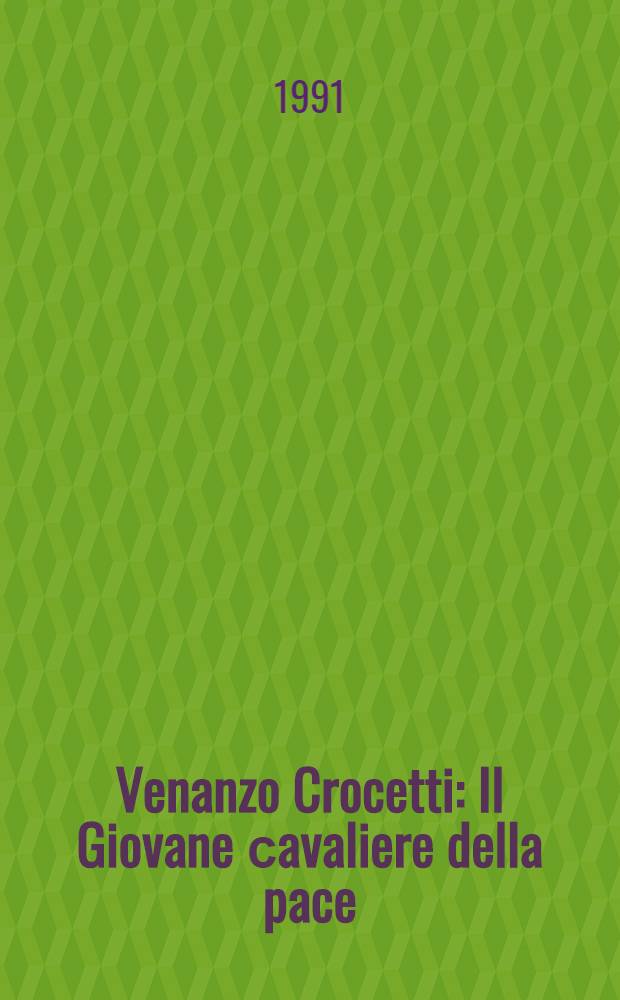 Venanzo Crocetti : Il Giovane сavaliere della pace : Mostra itinerante del Giovane cavaliere della pace, Hiroshima, Museo d'arte contemporanea, 29.7-15.8 - 89 etc = Юный всадник мира.