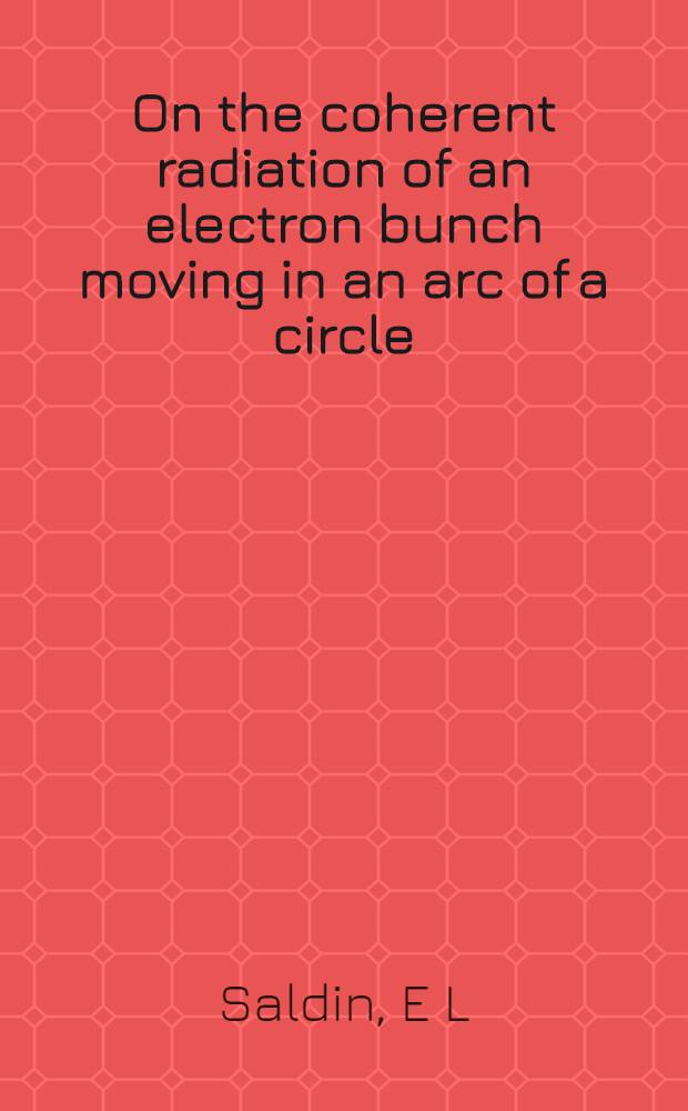 On the coherent radiation of an electron bunch moving in an arc of a circle