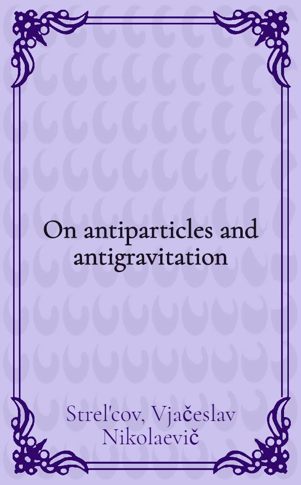 On antiparticles and antigravitation