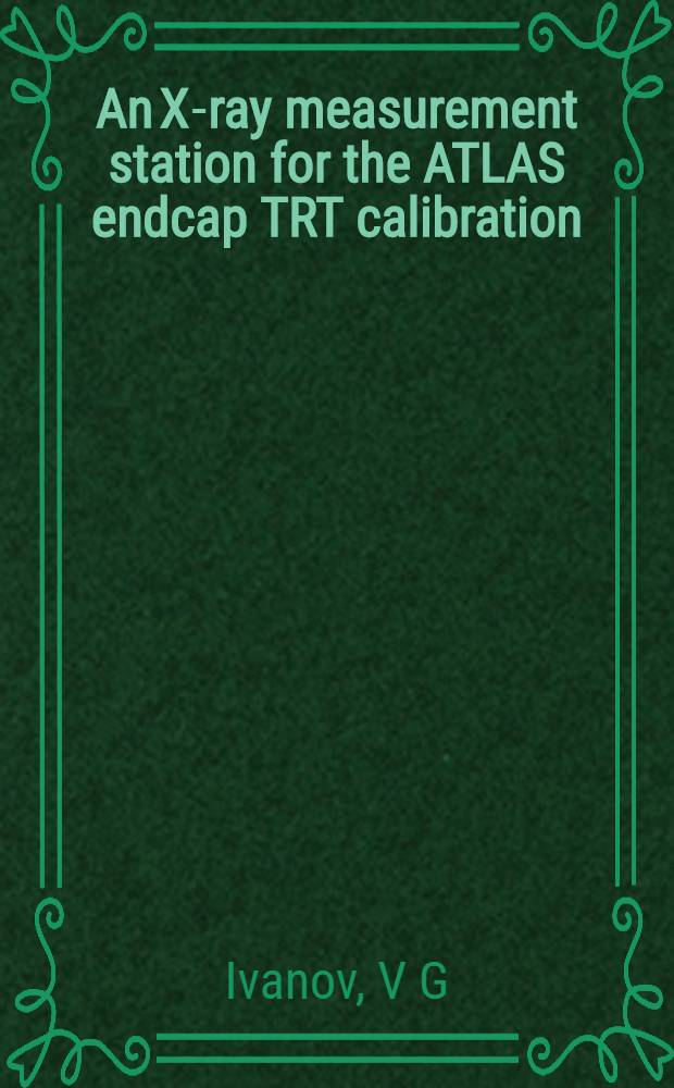 An X-ray measurement station for the ATLAS endcap TRT calibration