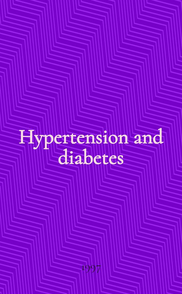Hypertension and diabetes : A risky alliance how can drug therapy improve clinical outcome? = Гипертония и диабет:риск альянса. Возможность улучшения клинического результата при помощи фармакотерапии.
