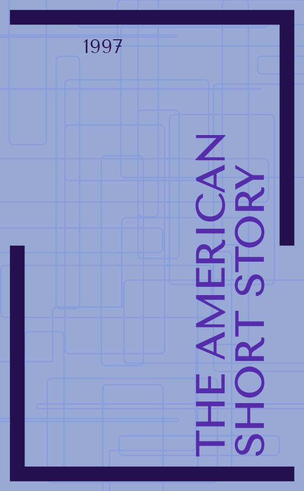 The American short story: new perspectives : Papers of the 1 Intern.conf. on Amer. lit., Santiago de Compostela, Nov. 8-10, 1995 = Американский короткий рассказ.