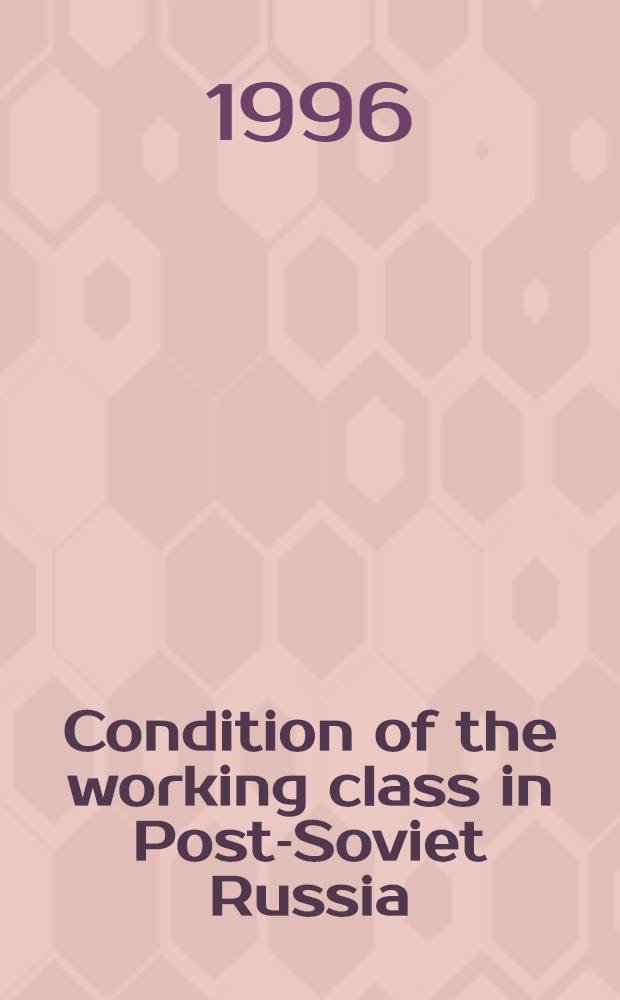 Condition of the working class in Post-Soviet Russia