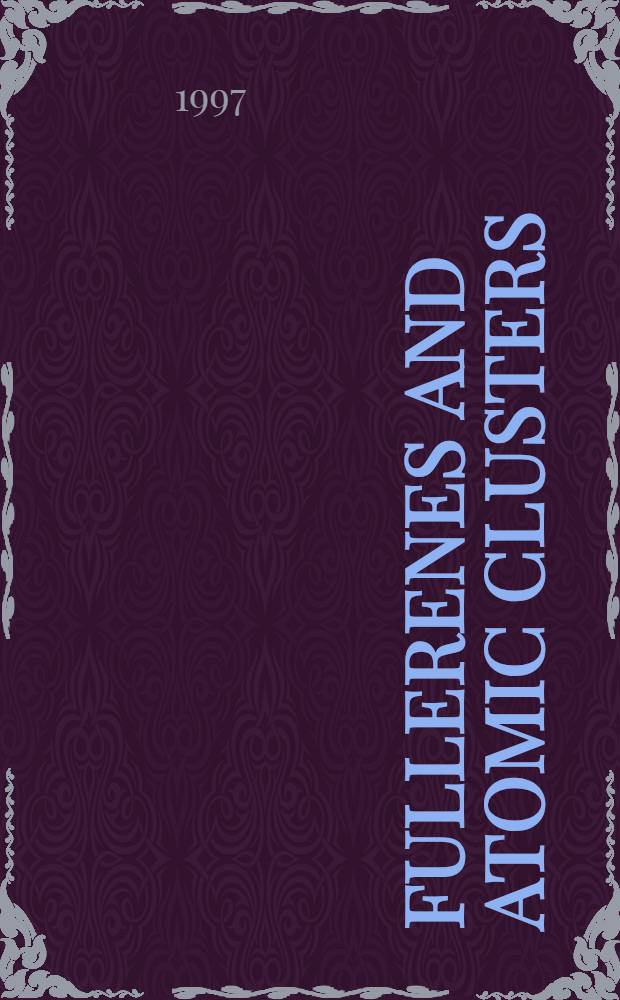 Fullerenes and atomic clusters : The 3th Intern. workshop in Russia, June 30-July 4, 1997, St. Petersburg, Russia : Book of abstracts