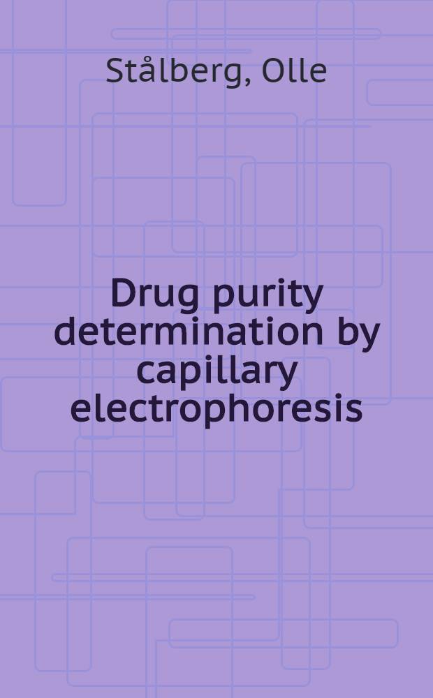 Drug purity determination by capillary electrophoresis : Practical a. theoretical aspects on peak shape a. resolution : Diss. = Определение чистоты препарата методом электрофореза.