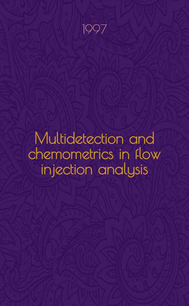 Multidetection and chemometrics in flow injection analysis : Akad. avh. = Мультидетектирование и хемометрика в проточном инъекционном анализе. Дис..