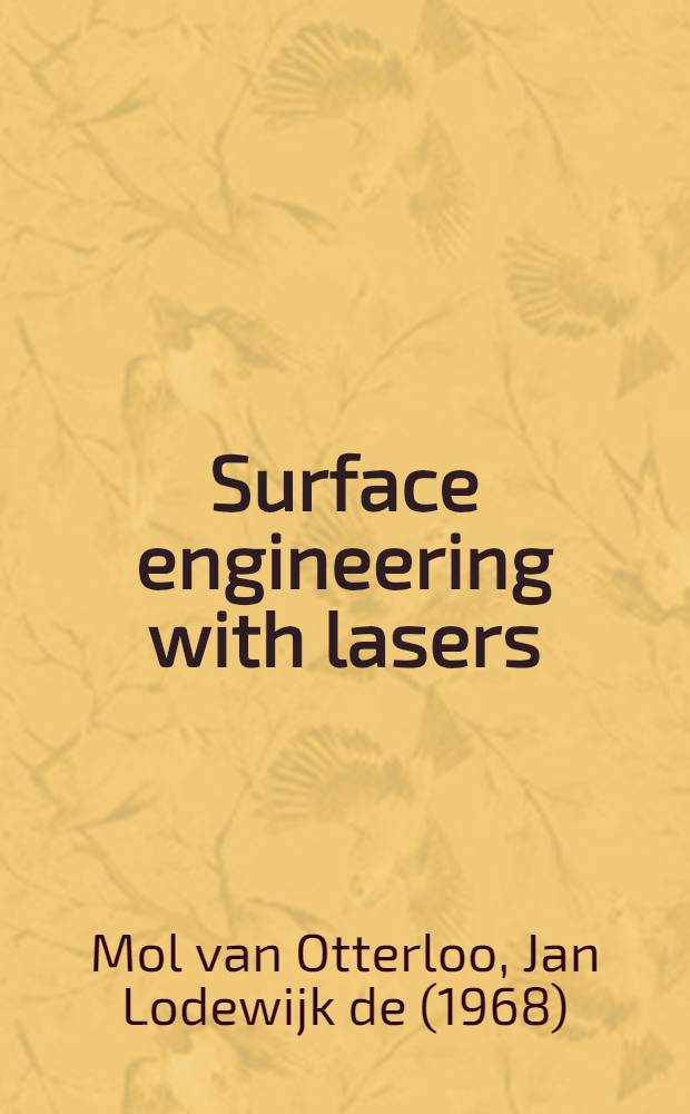 Surface engineering with lasers : Proefschr = Лазерная обработка поверхности. Дис..