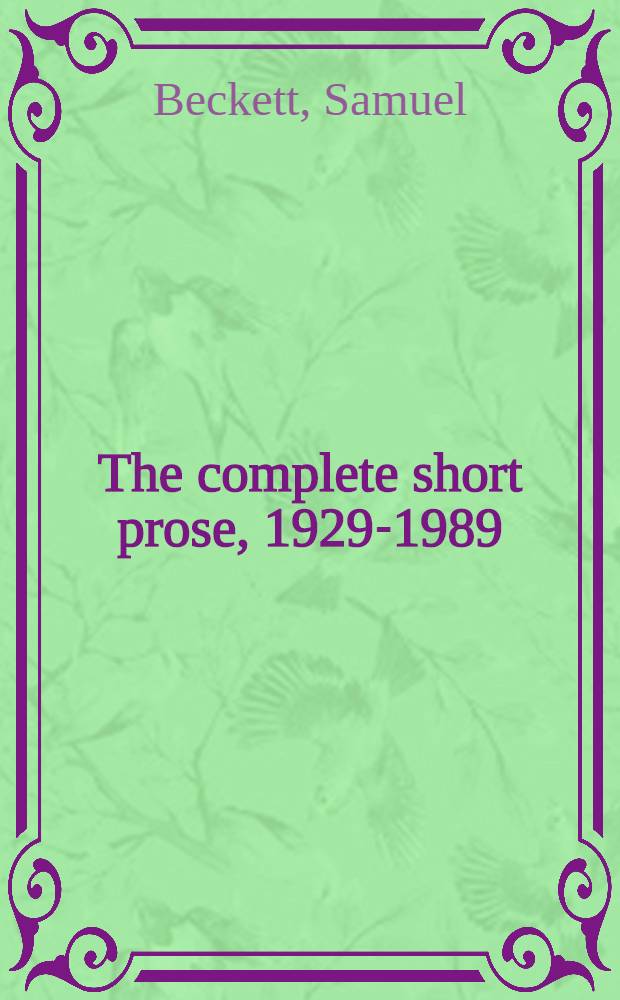 The complete short prose, 1929-1989