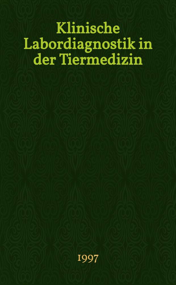 Klinische Labordiagnostik in der Tiermedizin = Клинические лабораторные исследования в ветеринарии..