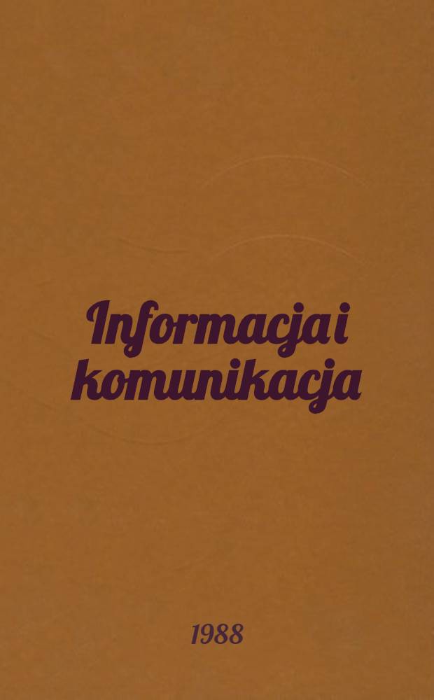 Informacja i komunikacja : Pojęcia, wzajemne relacje = Информация и коммуникация.