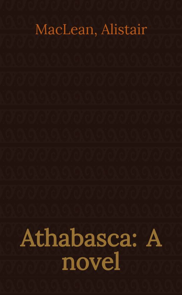 Athabasca : A novel