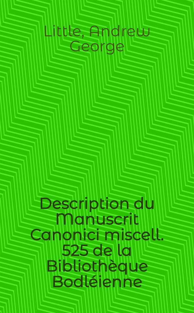 Description du Manuscrit Canonici miscell. 525 de la Bibliothèque Bodléienne