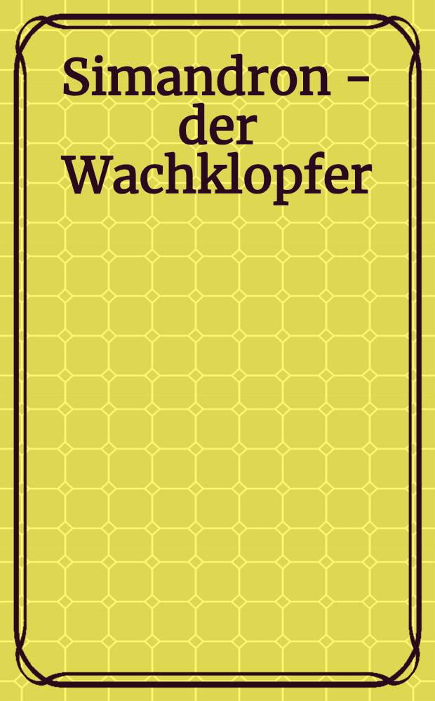 Simandron - der Wachklopfer : Gedenkschrift für Klaus Gamber (1919-1989)