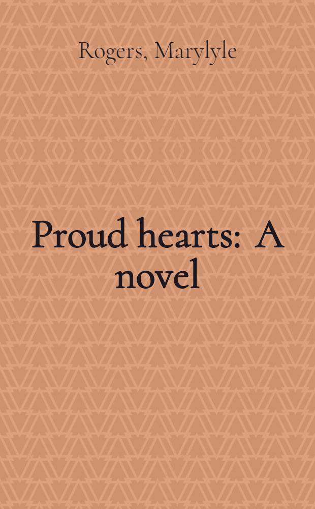 Proud hearts : A novel