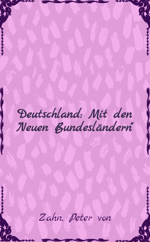 Deutschland : Mit den "Neuen Bundesländern" : Eine touristische Bilderreise = Германия. Фотоальбом.